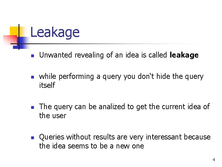 Leakage n n Unwanted revealing of an idea is called leakage while performing a Leakage n n Unwanted revealing of an idea is called leakage while performing a