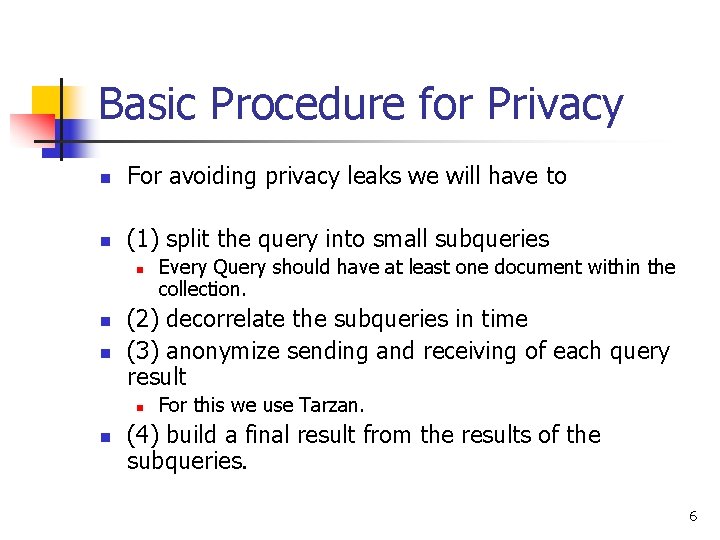 Basic Procedure for Privacy n For avoiding privacy leaks we will have to n Basic Procedure for Privacy n For avoiding privacy leaks we will have to n