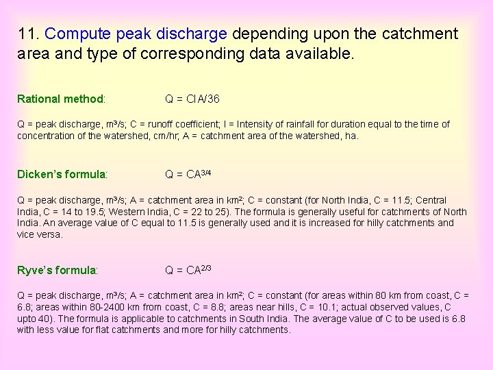 11. Compute peak discharge depending upon the catchment area and type of corresponding data