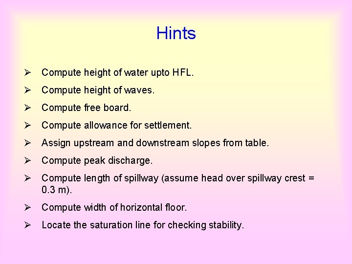 Hints Ø Compute height of water upto HFL. Ø Compute height of waves. Ø