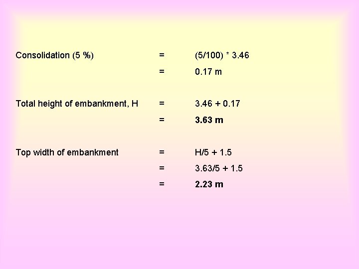 Consolidation (5 %) Total height of embankment, H Top width of embankment = (5/100)