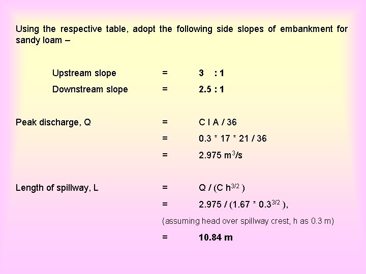 Using the respective table, adopt the following side slopes of embankment for sandy loam
