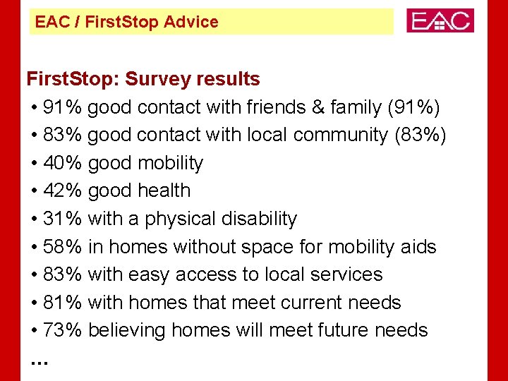 EAC / First. Stop Advice First. Stop: Survey results • 91% good contact with