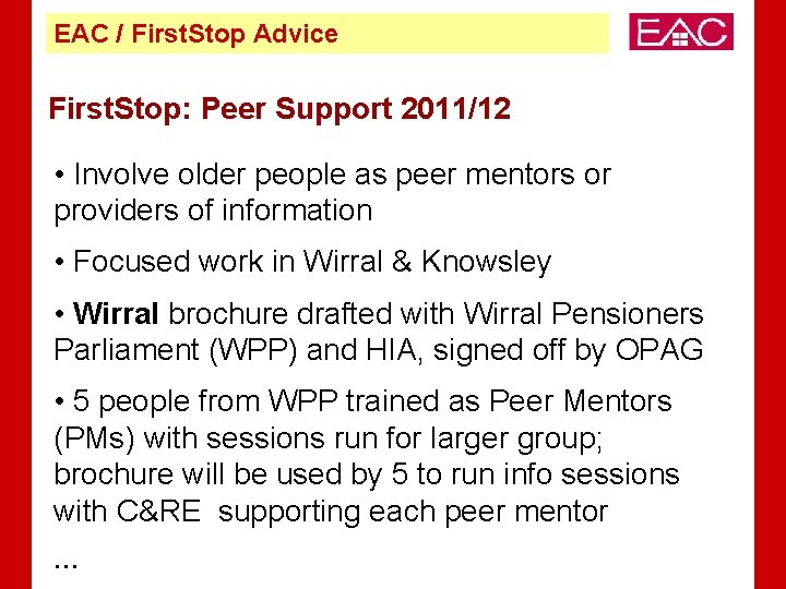 EAC / First. Stop Advice First. Stop: Peer Support 2011/12 • Involve older people