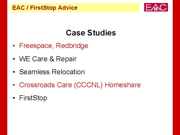 EAC / First. Stop Advice Case Studies • Freespace, Redbridge • WE Care &