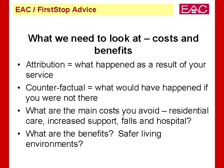 EAC / First. Stop Advice What we need to look at – costs and