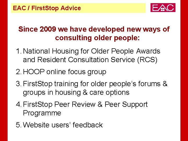 EAC / First. Stop Advice Since 2009 we have developed new ways of consulting