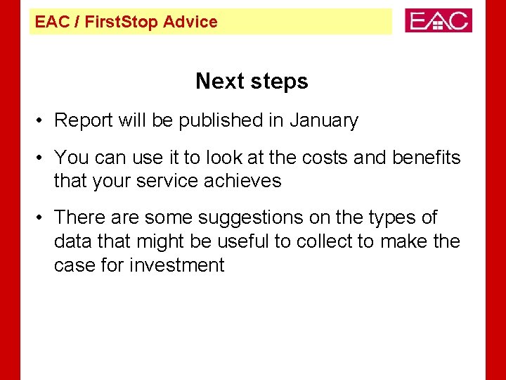 EAC / First. Stop Advice Next steps • Report will be published in January