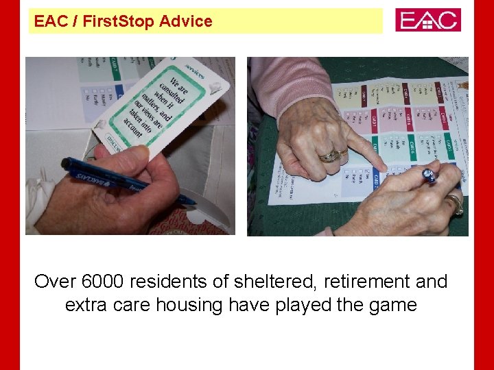 EAC / First. Stop Advice Over 6000 residents of sheltered, retirement and extra care