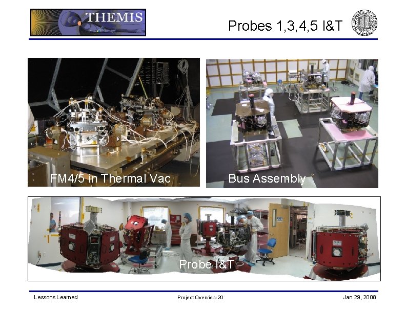 Probes 1, 3, 4, 5 I&T FM 4/5 in Thermal Vac Bus Assembly Probe