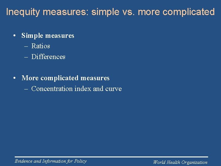Inequity measures: simple vs. more complicated • Simple measures – Ratios – Differences •