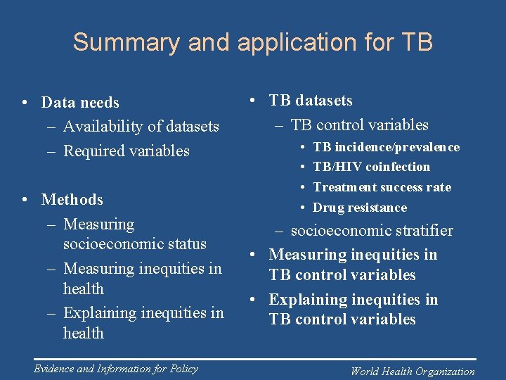Summary and application for TB • Data needs – Availability of datasets – Required