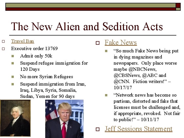The New Alien and Sedition Acts o o Travel Ban Executive order 13769 n