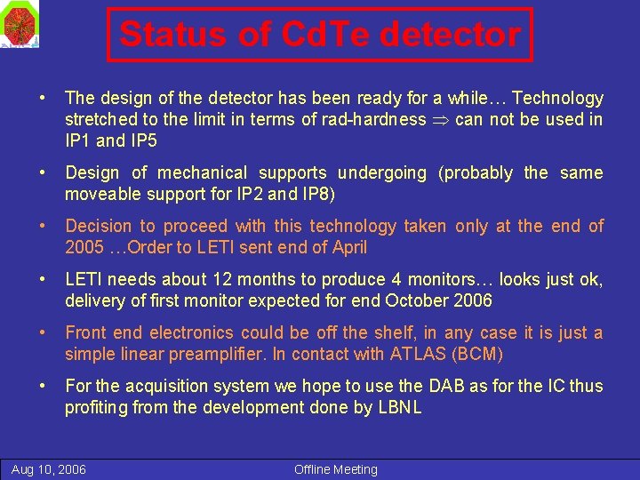 Status of Cd. Te detector • The design of the detector has been ready