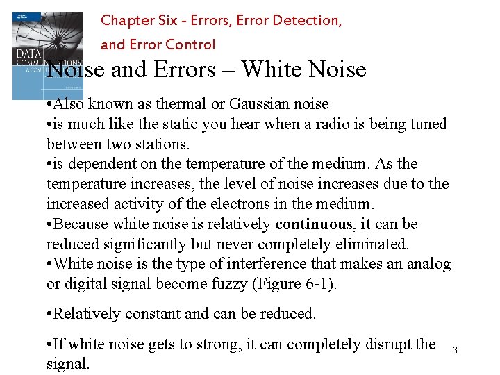 Chapter Six - Errors, Error Detection, and Error Control Noise and Errors – White