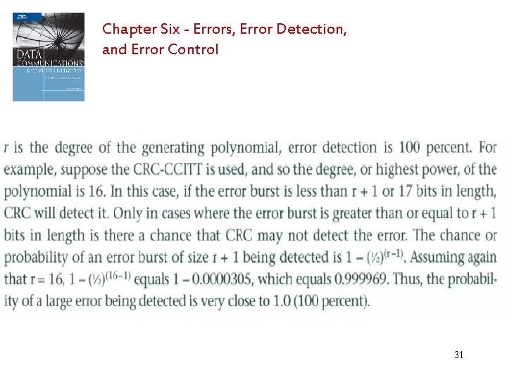 Chapter Six - Errors, Error Detection, and Error Control 31 