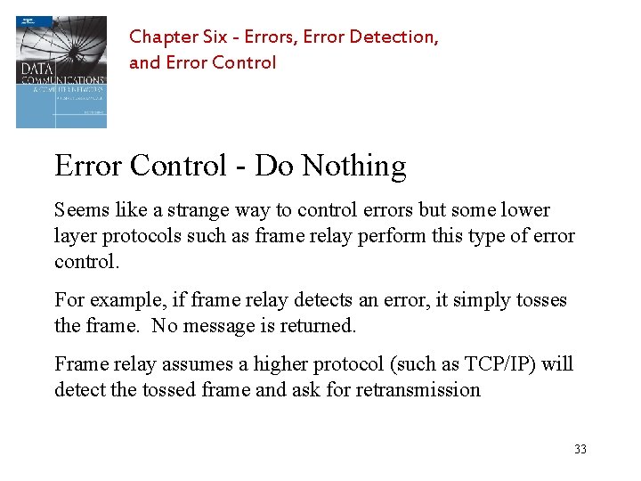 Chapter Six - Errors, Error Detection, and Error Control - Do Nothing Seems like