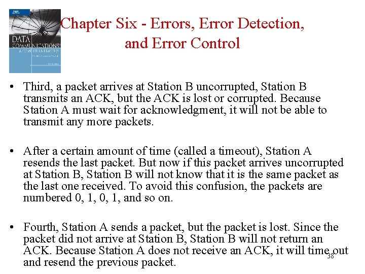 Chapter Six - Errors, Error Detection, and Error Control • Third, a packet arrives