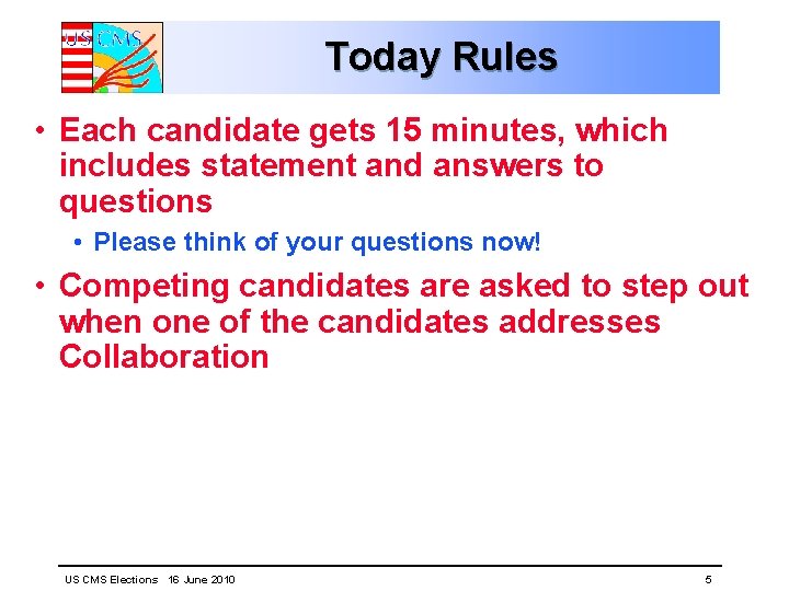 Today Rules • Each candidate gets 15 minutes, which includes statement and answers to Today Rules • Each candidate gets 15 minutes, which includes statement and answers to
