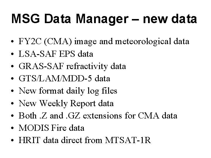 MSG Data Manager – new data • • • FY 2 C (CMA) image MSG Data Manager – new data • • • FY 2 C (CMA) image