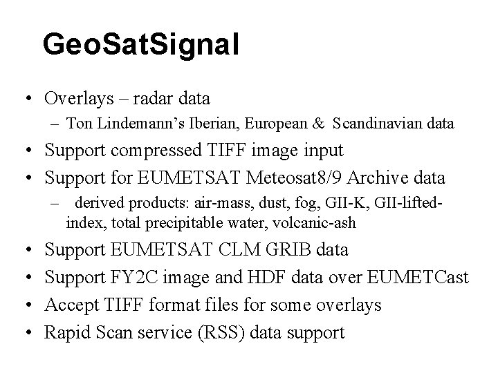 Geo. Sat. Signal • Overlays – radar data – Ton Lindemann’s Iberian, European & Geo. Sat. Signal • Overlays – radar data – Ton Lindemann’s Iberian, European &
