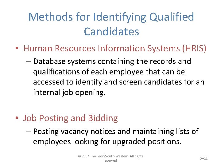 Methods for Identifying Qualified Candidates • Human Resources Information Systems (HRIS) – Database systems