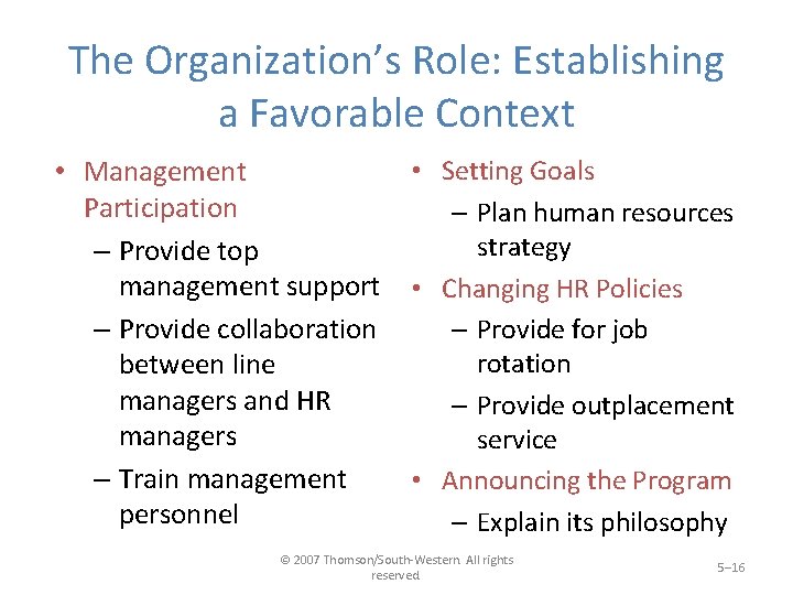 The Organization’s Role: Establishing a Favorable Context • Management Participation – Provide top management