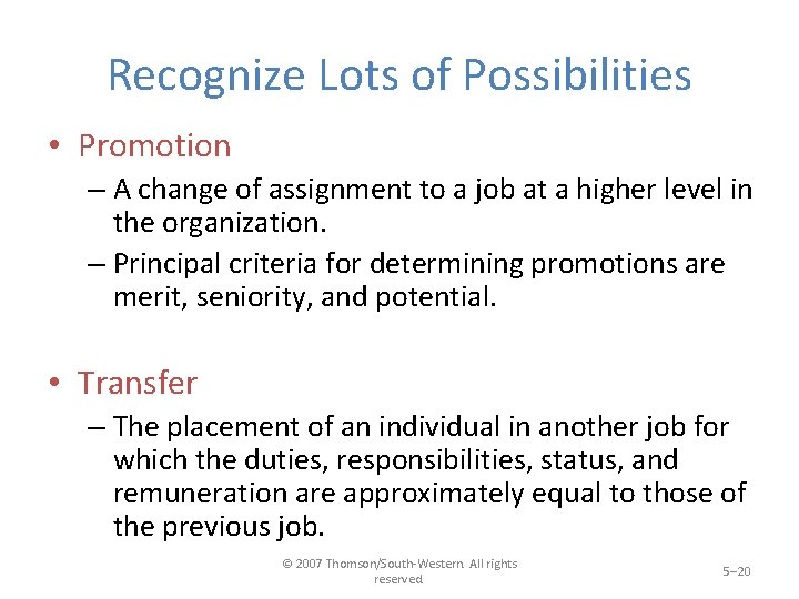 Recognize Lots of Possibilities • Promotion – A change of assignment to a job