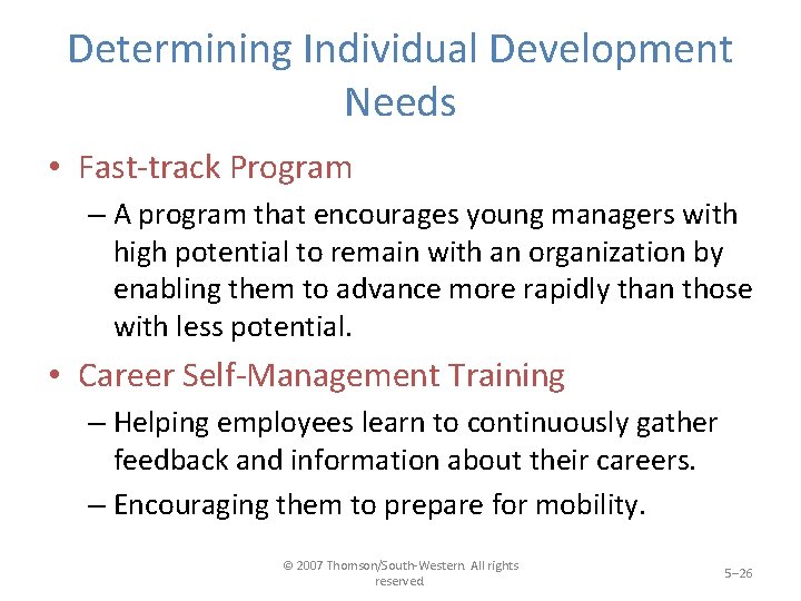 Determining Individual Development Needs • Fast-track Program – A program that encourages young managers