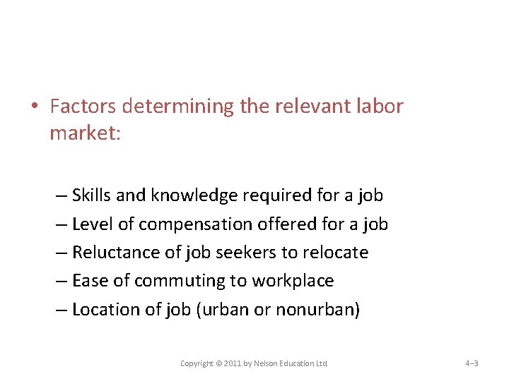  • Factors determining the relevant labor market: – Skills and knowledge required for