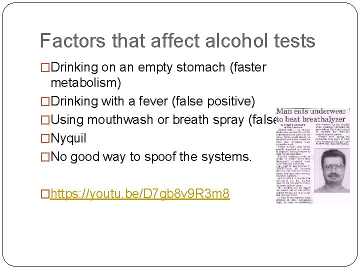Factors that affect alcohol tests �Drinking on an empty stomach (faster metabolism) �Drinking with