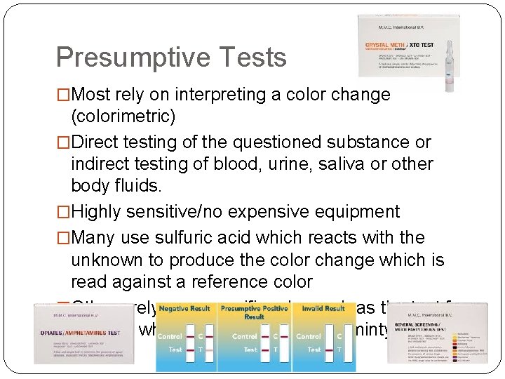 Presumptive Tests �Most rely on interpreting a color change (colorimetric) �Direct testing of the