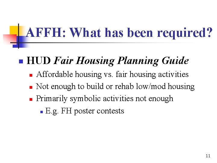 AFFH: What has been required? n HUD Fair Housing Planning Guide n n n AFFH: What has been required? n HUD Fair Housing Planning Guide n n n