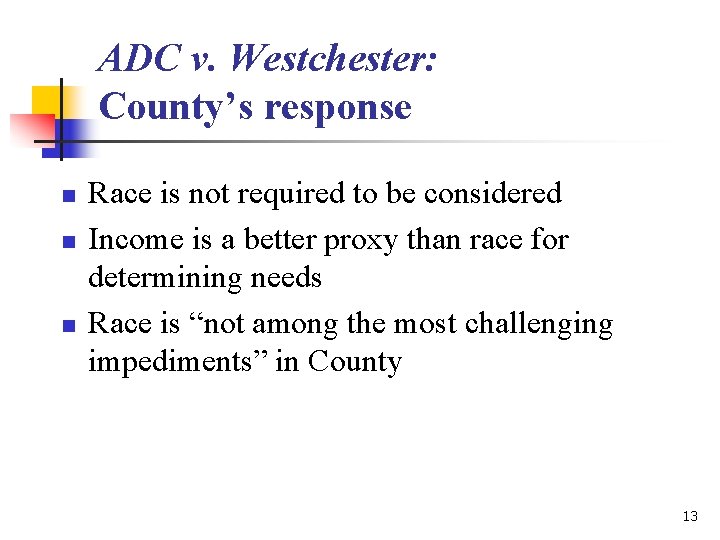 ADC v. Westchester: County’s response n n n Race is not required to be ADC v. Westchester: County’s response n n n Race is not required to be