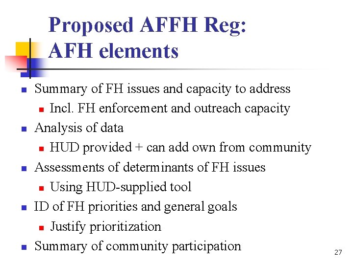 Proposed AFFH Reg: AFH elements n n n Summary of FH issues and capacity Proposed AFFH Reg: AFH elements n n n Summary of FH issues and capacity
