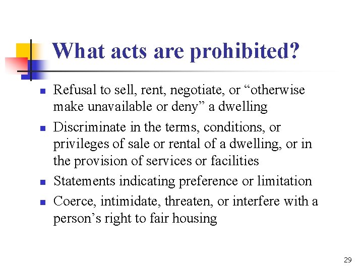What acts are prohibited? n n Refusal to sell, rent, negotiate, or “otherwise make What acts are prohibited? n n Refusal to sell, rent, negotiate, or “otherwise make
