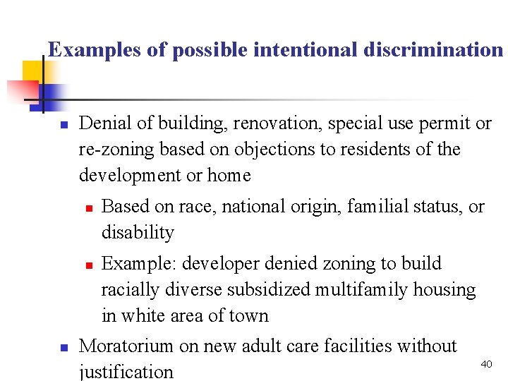 Examples of possible intentional discrimination n Denial of building, renovation, special use permit or Examples of possible intentional discrimination n Denial of building, renovation, special use permit or