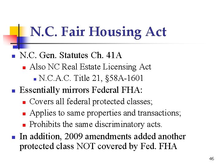 N. C. Fair Housing Act n N. C. Gen. Statutes Ch. 41 A n N. C. Fair Housing Act n N. C. Gen. Statutes Ch. 41 A n