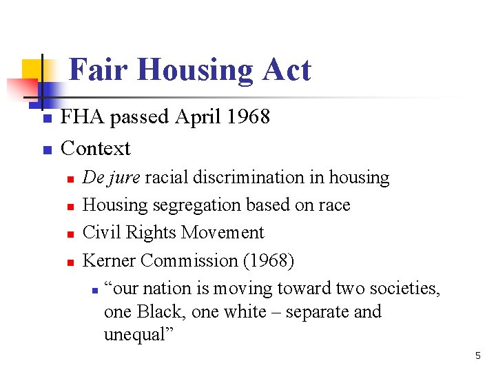 Fair Housing Act n n FHA passed April 1968 Context n n De jure Fair Housing Act n n FHA passed April 1968 Context n n De jure
