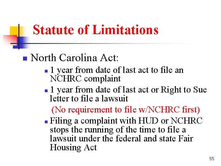Statute of Limitations n North Carolina Act: 1 year from date of last act Statute of Limitations n North Carolina Act: 1 year from date of last act