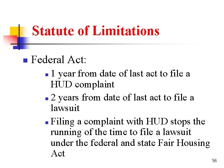 Statute of Limitations n Federal Act: 1 year from date of last act to Statute of Limitations n Federal Act: 1 year from date of last act to