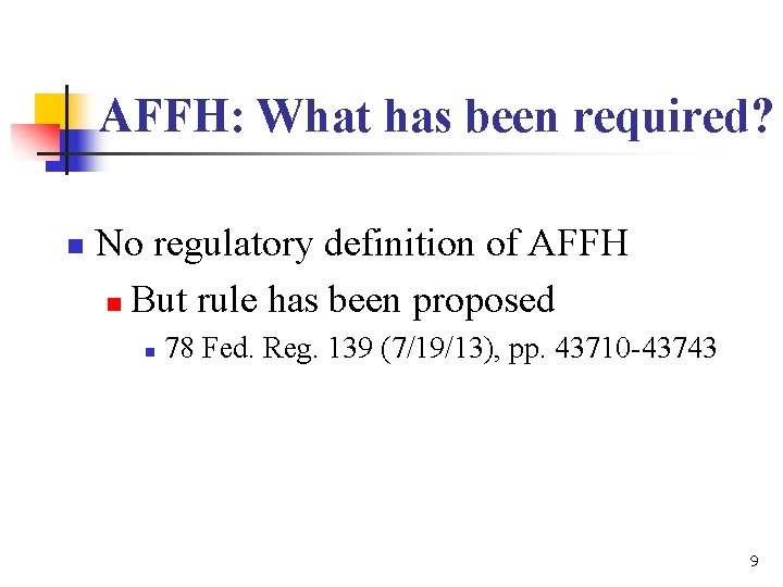 AFFH: What has been required? n No regulatory definition of AFFH n But rule AFFH: What has been required? n No regulatory definition of AFFH n But rule