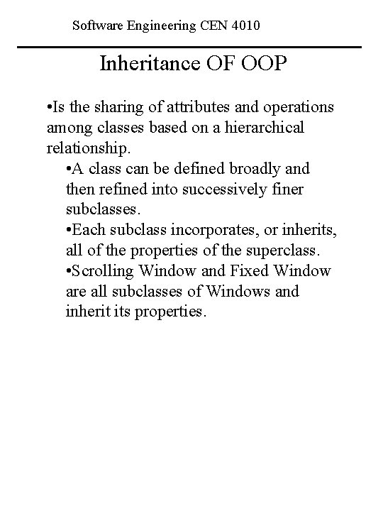 Software Engineering CEN 4010 Inheritance OF OOP • Is the sharing of attributes and