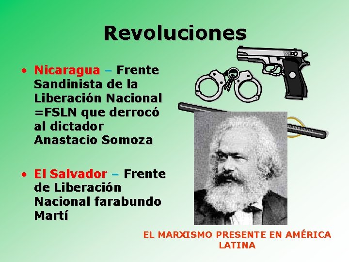 Revoluciones • Nicaragua – Frente Sandinista de la Liberación Nacional =FSLN que derrocó al