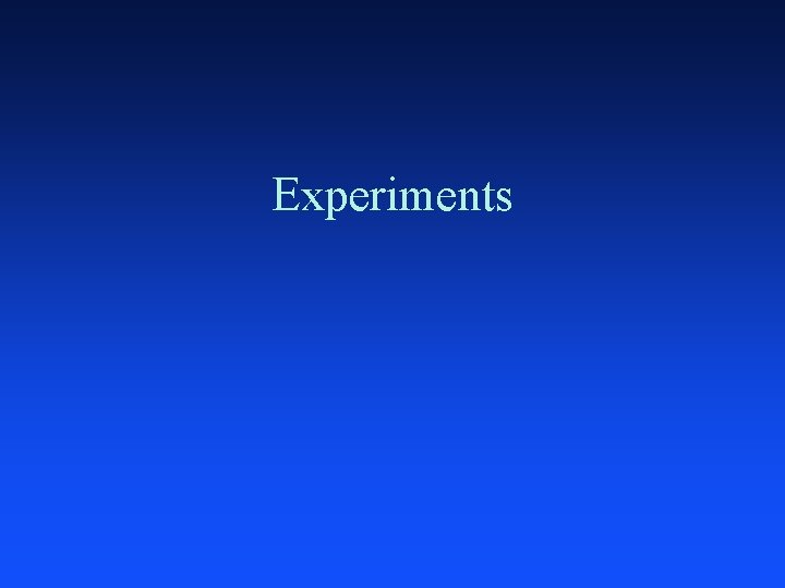 Experiments 