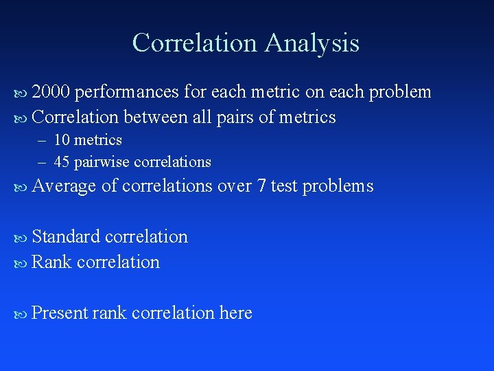 Correlation Analysis 2000 performances for each metric on each problem Correlation between all pairs