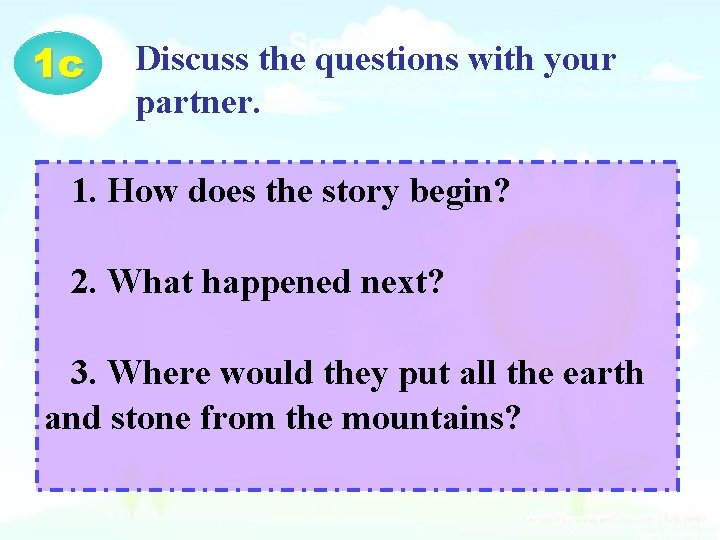 1 c Discuss the questions with your partner. 1. How does the story begin?