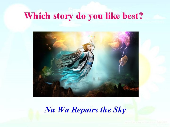 Which story do you like best? Nu Wa Repairs the Sky 