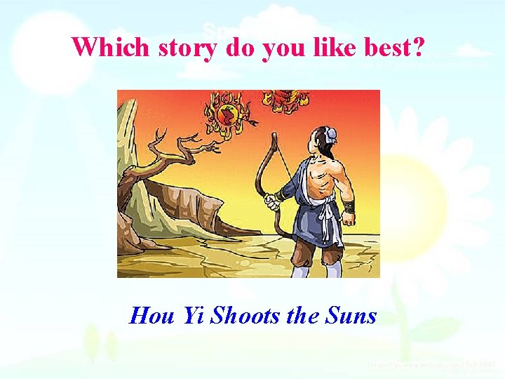 Which story do you like best? Hou Yi Shoots the Suns 