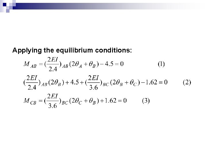 Applying the equilibrium conditions: 